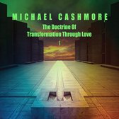 Michael Cashmore - The Doctrine Of Transformation Through Love (CD)