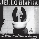 Jello Biafra - I Blow Minds For A Living (2 CD)
