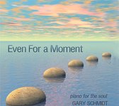 Gary Schmidt - Even For A Moment (CD)