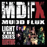 Mudd Flux - Light The Skies Electric (CD)