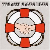 Tobacco - Saves Lives (CD)