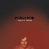 Patrick Park - Love Like Swords (CD)