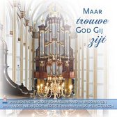 Maar trouwe God Gij zijt - niet-ritmische Psalmen uit  Zaltbommel - André Nieuwkoop orgel