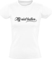 Mij niet bellen Dames t-shirt | Martien Meiland | Chanteau Meiland | wijnen | gezeik  | cadeau | Wit