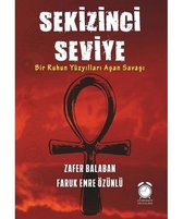 Sekizinci Seviye: Bir Ruhun Yüzyılları Aşan Savaşı