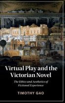 Cambridge Studies in Nineteenth-Century Literature and CultureSeries Number 127- Virtual Play and the Victorian Novel