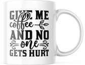 Mok met tekst: Give me coffee and no one gets hurt | Grappige mok | Grappige Cadeaus