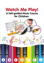 Watch Me Play! A Self-guided Music Course for Children