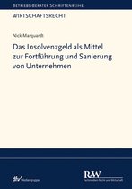 Betriebs-Berater Schriftenreihe/ Wirtschaftsrecht - Das Insolvenzgeld als Mittel zur Fortführung und Sanierung von Unternehmen