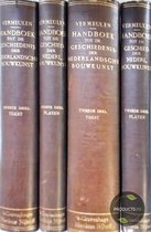 Handboek tot de geschiedenis der Nederlandsche bouwkunst (4 delen)