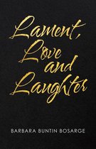 Lament, Love and Laughter