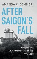 Cambridge Studies in US Foreign Relations- After Saigon's Fall