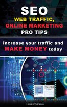 Seo, Web Traffic, Online Marketing Pro Tips. Increase Your Traffic and Make Money
