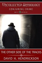 Uncollected Anthology: Conjuring Crimes - The Other Side of the Tracks