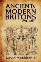 Ancient & Modern Britons, Vol. I