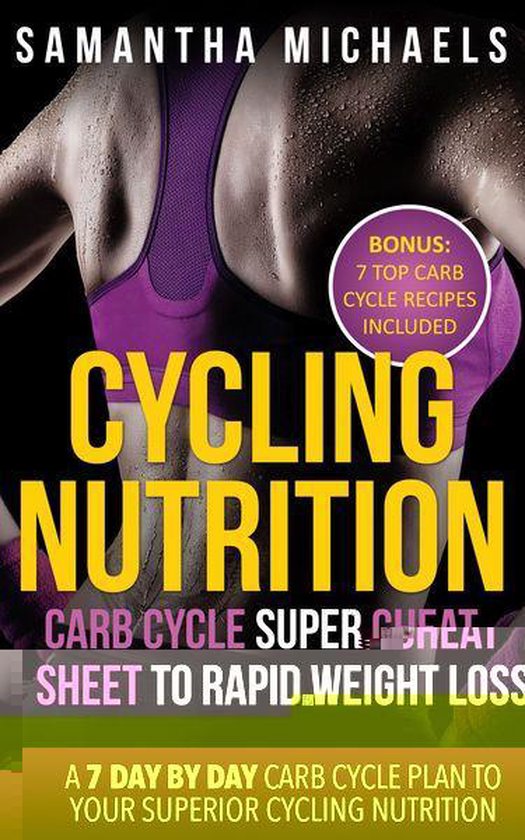 Cycling Nutrition: Carb Cycle Super Cheat Sheet to Rapid Wei ... - cover