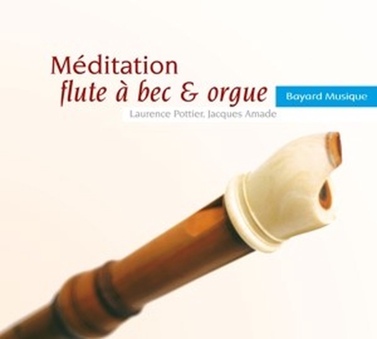 Laurence Pottier & Jacques Amade - Méditation Flute à Bec & Orgue (CD)