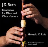 Gonzalo X. Riuz, Portland Baroque Orchestra, Monica Huggett - Bach: Concertos For Oboe And Oboe D'amore (CD)