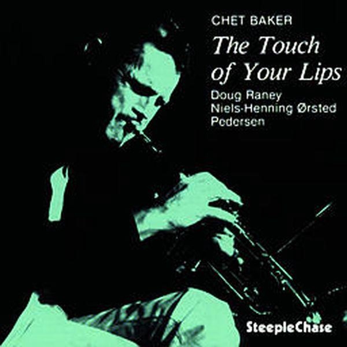 Chet Baker, Doug Raney, Niels-Henning Ørsted Pedersen - The Touch Of Your Lips (CD)