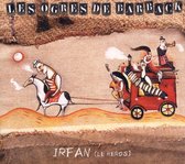 Les Ogres De Barback - Irfan, Le Heros (CD)