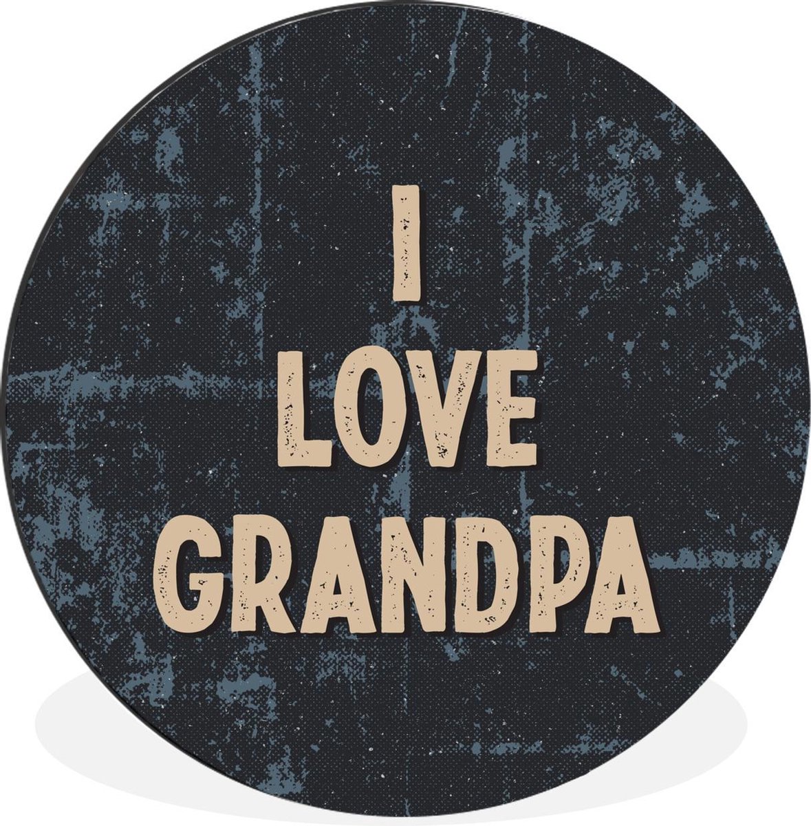 WallCircle - Wandcirkel - Muurcirkel - Cadeau opa - I love grandpa - Spreuken - Quotes - Aluminium - Dibond - 140x140 cm - Binnen en Buiten