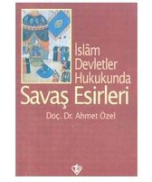 İslam Devletler Hukukunda Savaş Esirleri