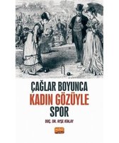 Çağlar Boyunca Kadın Gözüyle Spor