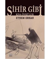 Sihir Gibi   Kısa Öyküler