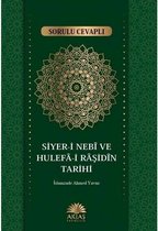 Sorulu Cevaplı Siyer i Nebi ve Hulefa i Raşidin Tarihi