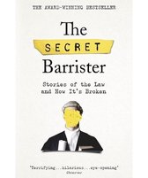 The Secret Barrister: Stories of the Law and How It's Broken