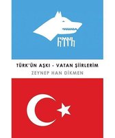 Türk'ün Aşkı Vatan Şiirlerim