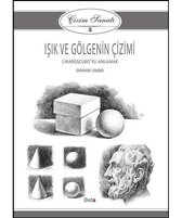 Çizim Sanatı 5  Işık ve Gölgenin Çizimi