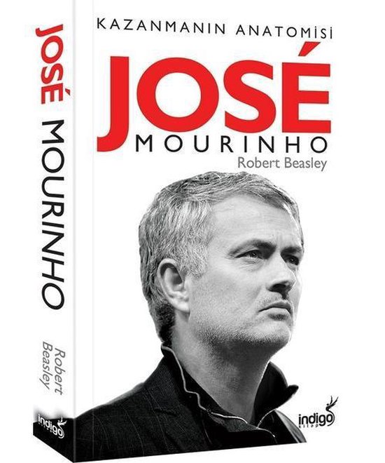 Jose Mourinho Kazanmanın Anatomisi