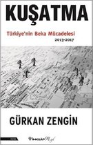 Kuşatma Türkiye'nin Beka Mücadelesi 2013 2017