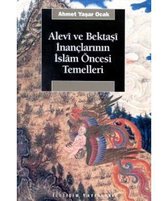 Alevi ve Bektaşi İnançlarının İslam Öncesi Temelleri