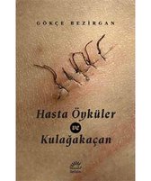 Hasta Öyküler ve Kulağakaçan