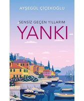 Yankı Sensiz Geçen Yıllarım