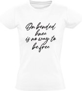 On bended knee is no way to be free Dames t-shirt | peter r de vries | Wit