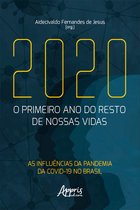 2020: O Primeiro Ano do Resto de Nossas Vidas – As Influências da Pandemia da Covid-19 no Brasil