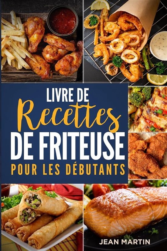 Le nouveau livre de recette pour friteuse à air pour débutants : Des  recettes saines et faciles pour débutants. Air Fryer Cookbook (French  Edition)