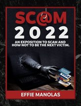 Scams 2022: An Exposition to Scams and How Not to be the Next Victim