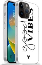 Geschikt voorApple Iphone 14 Pro - Softcase hoesje - Good vibes - Spreuken - Quotes - Siliconen Telefoonhoesje