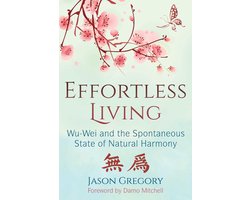 Effortless Living: Wu-Wei and the Spontaneous State of Natural Harmony