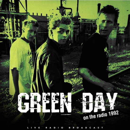 Green Day LP "on the radio 1992" met bandleden Billie Joe Armstrong, Mike Dirnt en Tré Cool op de hoes.