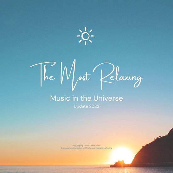 The Most Relaxing Music in the Universe: Yoga, Qigong, Tai C ... - cover