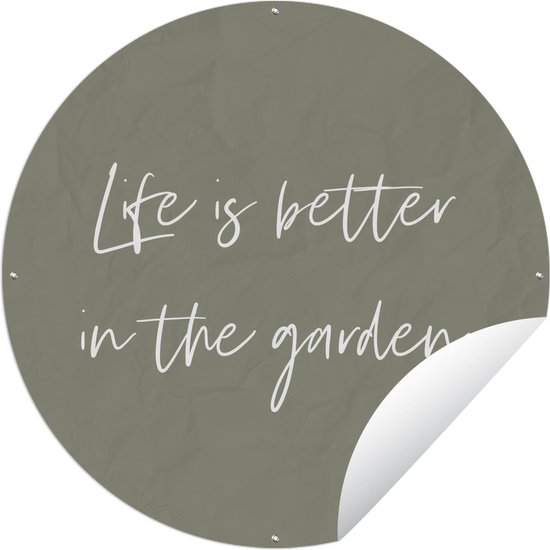 Tuincirkel Life is better in the garden - Tuin - Quotes - Tekst - 60x60 cm - Ronde Tuinposter - Buiten