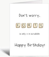 Don't worry, forty is only 11 in Scrabble - Verjaardagskaart met envelop - Verjaardag - Birthday - Grappig - Engels - Humor