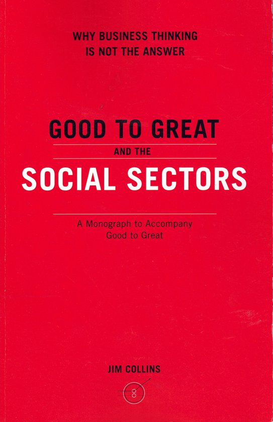 Good To Great & The Social Sectors - Jim Collins