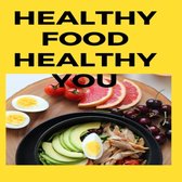 Healthy Food Healthy You