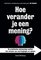 Hoe verander je een mening?